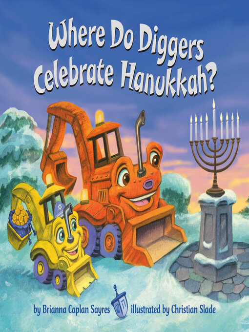 Title details for Where Do Diggers Celebrate Hanukkah? by Brianna Caplan Sayres - Available